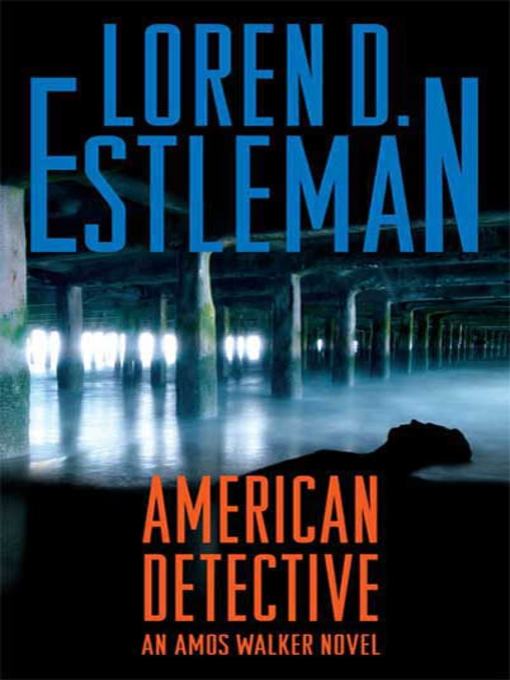 Title details for American Detective by Loren D. Estleman - Available